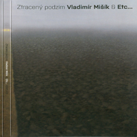 Vladimir Misik & ETC - Ztraceny Podzim