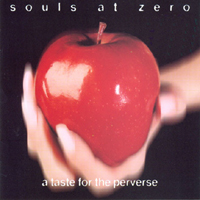 Souls At Zero - A Taste For The Perverse