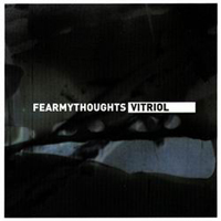 Fear My Thoughts - Vitriol