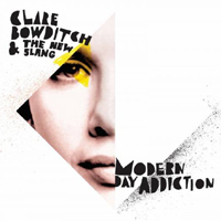 Clare Bowditch and the New Slang - Modern Day Addiction