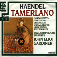 English Baroque Soloists - George Frideric Handel - Opera 'Tamerlano' (CD 1)