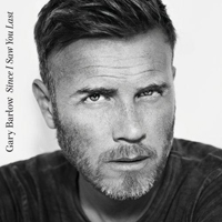 Gary Barlow & The Commonwealth Band - Since I Saw You Last (Deluxe Edition)