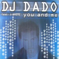 DJ Dado - You and Me (Maxi-Single)