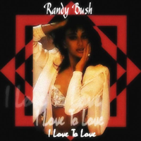 Randy Bush - I Love To Love (Single - Vinyl, 12