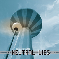 Neutral Lies - A Deceptive Calm