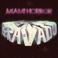 Miami Horror - Bravado (EP)