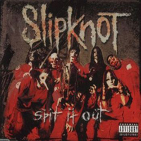 Slipknot - Spit It Out (Single)