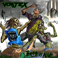 Vortex (HRV) - Thrash Is Alive