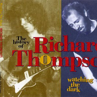 Richard Thompson - Watching The Dark (CD 1)