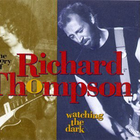 Richard Thompson - Watching The Dark (CD 3)