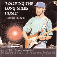 Richard Thompson - The Life And Music Of Richard Thompson (CD 1: Walking The Long Miles Home)