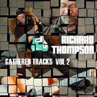 Richard Thompson - Gathered Tracks Vol.2