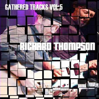 Richard Thompson - Gathered Tracks Vol.5