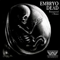 Wumpscut - Embryodead (2005 Remastered + Bonus)