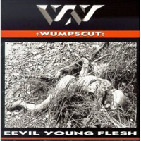 Wumpscut - Eevil Young Flesh