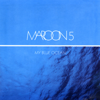 Maroon 5 - My Blue Ocean