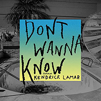 Maroon 5 - Don't Wanna Know (Single) (feat. Kendrick Lamar)