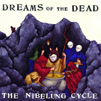 Dreams Of The Dead - The Nibelung Cycle