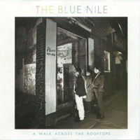 Blue Nile - A Walk Across The Rooftops