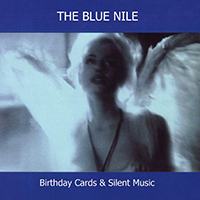 Blue Nile - Birthday Cards & Silent Music