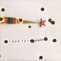 Four Tet - Rounds (10th Anniversary Edition) (CD 1)