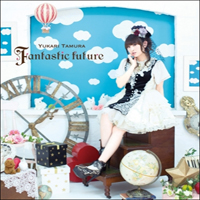 Tamura Yukari - Fantastic Future (Single)