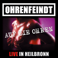 Ohrenfeindt - Auf Die Ohren (Live In Heilbronn)