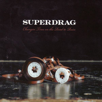 Superdrag - Changin' Tires On The Road To Ruin