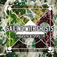 Sailing With Ghosts - Lithographs In Perspective