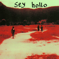 Sey Hollo - Sey Hollo