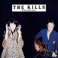 Kills - Future starts slow (CDS)