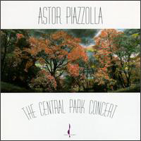 Astor Piazzolla - The Central Park Concert