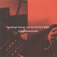 Astor Piazzolla - The Rough Dancer And The Cyclical Night