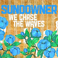 Sundowner - We Chase The Waves
