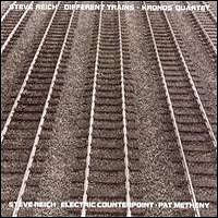 Steve Reich - Different Trains/Electric Counterpoint