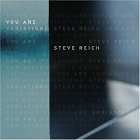 Steve Reich - Steve Reich: You Are (Variations)