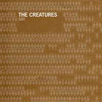 Creatures (GBR) - Say (Single, CD 1)