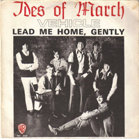 Ides Of March - Vehicle / Lead Me Home, Gently (7'' Single)