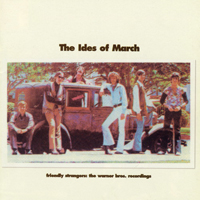 Ides Of March - Friendly Strangers: The Warner Bros. Recordings
