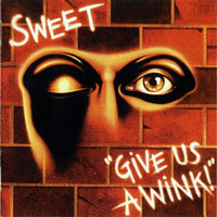 Sweet - Give Us A Wink (Remastered + Expanded 2005)
