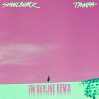 Small Black - Tampa (Fm Skyline Remix) [7