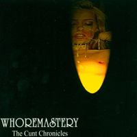 Whoremastery - The Cunt Chronicles & 