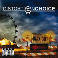 Distortion Choice - Way Out