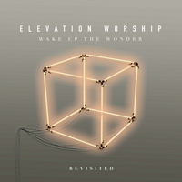 Elevation Worship - Wake Up The Wonder Revisited (EP)