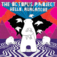 Octopus Project - Hello, Avalanche (11th Anniversary Deluxe Edition, CD 2)