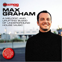 Max Graham - Mixmag Live (A Melodic And Uplifting Blend Of Underground House Music)