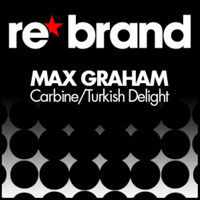 Max Graham - Carbine / Turkish Delight