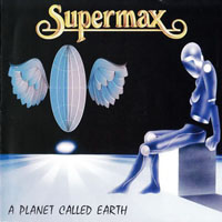 Supermax - A planet Called Earth (Remastered 2007)