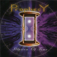 Prophecy (FRA) - Illusion Of Time