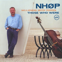 Niels-Henning Orsted Pedersen - Those Who Were